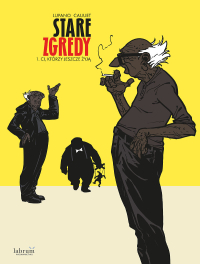 Wilfrid Lupano, Paul Cauuet &lsaquo;Stare Zgredy #1: Ci, którzy jeszcze żyją (okładka miękka)&rsaquo;
