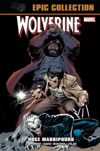 Chris Claremont, Peter David, John Buscema, Gene Colan ‹Wolverine Epic Collection. Noce Madripooru›