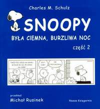 Charles M. Schulz ‹Fistaszki #6: Snoopy. Była ciemna, burzliwa noc. Część 2›