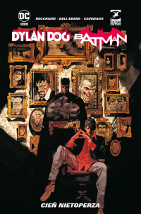 Roberto Recchioni, Werther Dell’Edera, Gigi Cavenago ‹Batman. Dylan Dog/Batman #1: Cień nietoperza›
