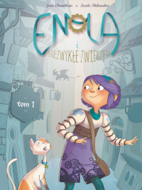 Joris Chamblain, Lucile Thibaudier &lsaquo;Enola i niezwykłe zwierzęta #1&rsaquo;