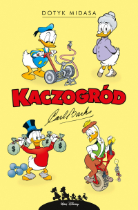 Carl Barks ‹Kaczogród. Carl Barks. Dotyk Midasa i inne historie z lat 1961–1962›