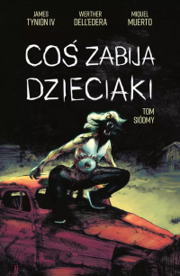 James Tynion IV, Werther Dell’Edera ‹Coś zabija dzieciaki #7›