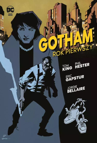 Tom King, Phil Hester ‹Gotham.. Rok pierwszy›