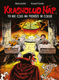 Maciej Jasiński, Krzysztof Trystuła ‹Krasnolud Nap #5: To nie czas na podróże w czasie›