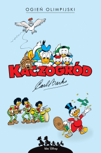 Carl Barks ‹Kaczogród. Carl Barks. Ogień olimpijski i inne historie z roku 1964›