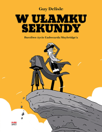 Guy Delisle ‹W ułamku sekundy›