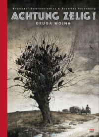 Krystian Rosenberg, Krzysztof Gawronkiewicz ‹Achtung Zelig! Druga wojna›