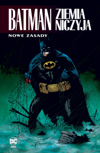 Bob Gale, Greg Rucka, Dennis O’Neil, Alex Maleev, Roger Robinson, Dale Eaglesham ‹Batman. Ziemia Niczyja #4: Nowe zasady›