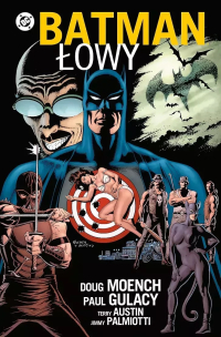 Doug Moench, Paul Gulacy, Terry Austin, Jimmy Palmiotti ‹Batman. Łowy›