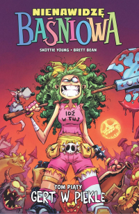 Skottie Young ‹Nienawidzę Baśniowa #5: Gert w piekle›