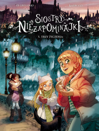 Giovanni Di Gregorio, Alessandro Barbucci ‹Siostry Niezapominajki #5: Trzy życzenia›