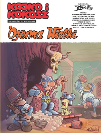 Maciej Kur, Tomasz Samojlik, Piotr Bednarczyk, Magdalena Kania, Mieczysław Fijał, Jacek Skrzydlewski, Kajetan Wykurz, Bernard Dumont (Bédu), Sławomir Kiełbus ‹Kajko i Kokosz. Opowieści z Mirmiłowa #04: Oferma Wielki›