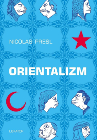 Nicolas Presl &lsaquo;Orientalizm&rsaquo;