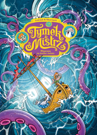 Rafał Skarżycki, Tomasz Lew Leśniak ‹Tymek i Mistrz. Wyprawa na koniec świata›