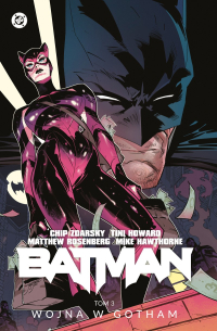 Tini Howard, Matthew Rosenberg, Chip Zdarsky, Mike Hawthorne, Jorge Jimenez, Nikola Čižmešija ‹Batman #3: Wojna w Gotham›