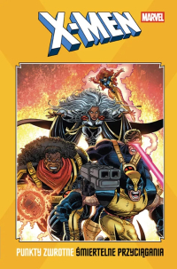 Peter David, Fabian Nicieza, Larry Hama, Scott Lobdell, Greg Capullo, John Romita Jr., Joe Quesada, Brandon Peterson, Jan Duursema, Andy Kubert ‹X-Men: Punkty zwrotne. Śmiertelne przyciągania›