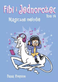 Dana Simpson ‹Fibi i jednorożec #14: Magiczne melodie›