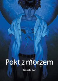 Satoshi Kon ‹Pakt z morzem›