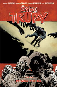 Robert Kirkman, Charlie Adlard, Cliff Rathburn ‹Żywe trupy #28: Pewna zguba›