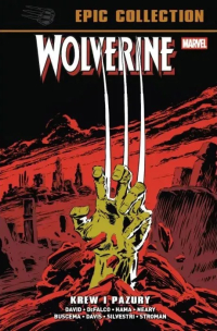 Larry Hama, Tom DeFalco, Peter David, Alan Davis, Larry Stroman, Marc Silvestri, John Buscema ‹Wolverine Epic Collection. Krew i pazury›