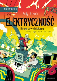 Andy Hirsch ‹Naukomiks: Elektryczność - energia w działaniu›