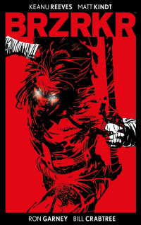 Keanu Reeves, Matt Kindt, Ron Garney ‹BRZRKR›