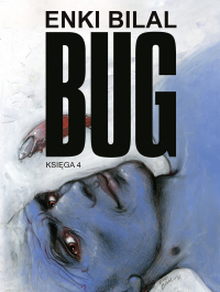 Enki Bilal ‹Mistrzowie Komiksu: Bug #4›
