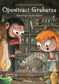 Piotr Wojciechowski ‹Opowieści Grabarza #6: Sekret szczurokrólików›