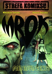 Robert Zaręba, Nikodem Cabała ‹Strefa Komiksu #1: Mrok: Przebudzenie›