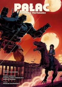 Tobiasz Piątkowski, Marek Oleksicki, Monika Laprus-Wierzejska, Mikołaj Spionek ‹Pałac wszystkich przyszłości #3›