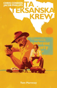 Chris Condon, Jacob Phillips &lsaquo;Ta teksańska krew #1&rsaquo;