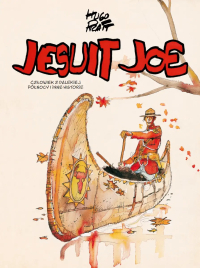 Hugo Pratt &lsaquo;Jesuit Joe. Człowiek z dalekiej Północy i inne historie&rsaquo;