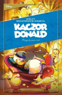  &lsaquo;Wielcy bohaterowie Disneya #2: Kaczor Donald. Przygody mimo woli&rsaquo;