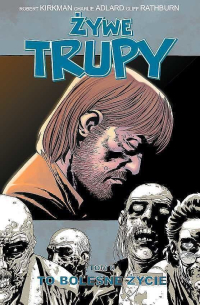 Robert Kirkman, Charlie Adlard &lsaquo;Żywe trupy #6: To bolesne życie (wyd.2026)&rsaquo;