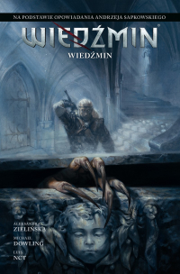 Aleksandra Zielińska, Michael Dowling &lsaquo;Wiedźmin #5: Wiedźmin&rsaquo;