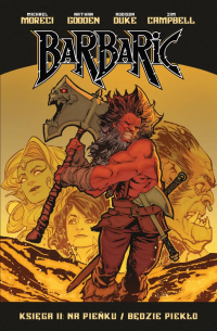 Michael Moreci, Nathan Gooden &lsaquo;Barbaric #2: Na pieńku / Będzie piekło&rsaquo;