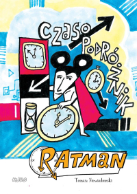Tomasz Niewiadomski &lsaquo;Ratman: Ratman #1: Czasopodróżnik (wyd.II)&rsaquo;