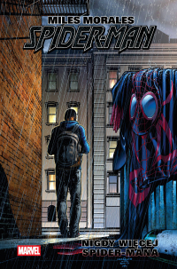 Brian Michael Bendis, Pepe Larraz, Sara Pichelli, David Marquez &lsaquo;Miles Morales – Spider-Man #2: Nigdy więcej Spider-Mana&rsaquo;