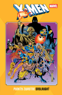 Mark Waid, Larry Hama, Jeph Loeb, Warren Ellis, Tom DeFalco, Pasqual Ferry, Ian Churchill, Val Semeiks, Joe Bennett, Carlos Pacheco, Mike Deodato Jr., Joe Madureira, Adam Kubert, Andy Kubert &lsaquo;X-Men: Punkty zwrotne. Onslaught&rsaquo;
