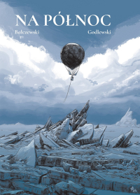 Marcin Bałczewski, Łukasz Godlewski &lsaquo;Na Północ&rsaquo;