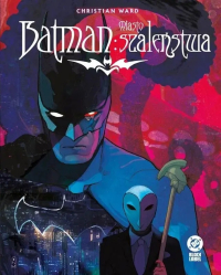 Christian Ward &lsaquo;Batman. Miasto szaleństwa&rsaquo;