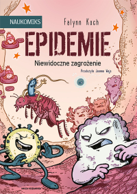 Falynn Koch &lsaquo;Naukomiks: Epidemie - niewidoczne zagrożenie&rsaquo;