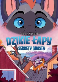 Victor Nordahl &lsaquo;Dzikie łapy #3: Sekrety miasta&rsaquo;