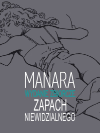 Milo Manara &lsaquo;Zapach Niewidzialnego (wyd. zbiorcze 2026)&rsaquo;