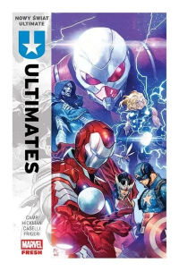 Deniz Camp, Jonathan Hickman, Juan Frigeri, Stefano Caselli, Phil Noto &lsaquo;Nowy świat Ultimate. Ultimates  #1&rsaquo;