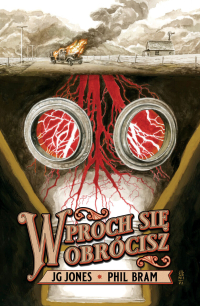J.G. Jones, Phil Bram &lsaquo;W proch się obrócisz&rsaquo;