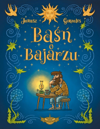 Grzegorz Janusz, Ernesto Gonzales &lsaquo;Baśń o Bajarzu&rsaquo;