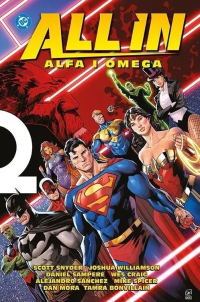 Joshua Williamson, Scott Snyder, Dan Mora, Wesley Craig, Daniel Sampere &lsaquo;DC All In - Alfa i Omega&rsaquo;