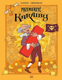 Wilfrid Lupano, Leonard Chemineau &lsaquo;Przemierzyć Karaiby&rsaquo;